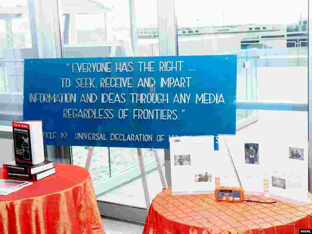 RFE's 60th anniversary celebration in Washington, DC. Displays highlighted RFE's radio distribution project in Afghanistan, a new book on "Cold War Broadcasting" by former RFE officials Ross Johnson and Eugene Parta. A sign formerly mounted at the RFE headquarters buildings in both Munich and in Prague and featuring the text of Article 19 of the Universal Declaration of Human Rights was also on display.