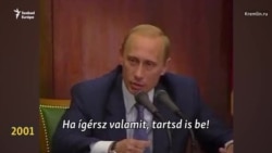 "Amit ígérsz, tartsd is be" - Putyin nem mindig tartja magát saját mottójához