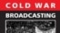Сборник ''Радиовещание времен холодной войны – влияние на СССР и Восточную Европу''